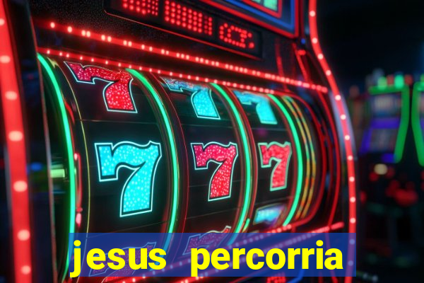 jesus percorria todas as cidades caminho neocatecumenal